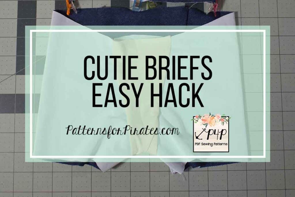 Cutie Briefs – easy hack — illustrated P4P sewing guide