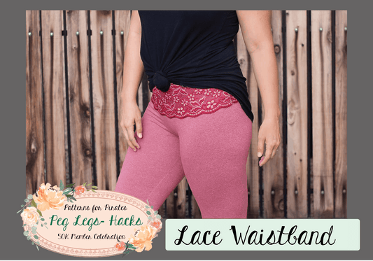 Lace Waistband PegLegs Hack