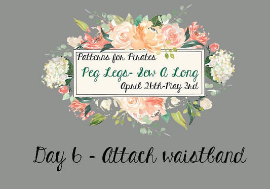 Peg Legs SAL: Day 6 – Attach waistband (with optional pocket)