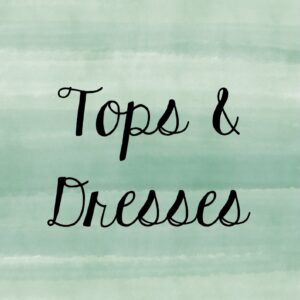 Tops and Dresses