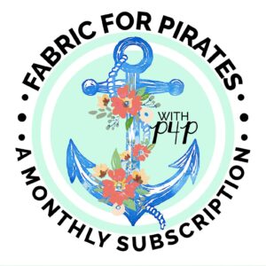 Fabric for Pirates-A Monthly Mystery Fabric Subscription