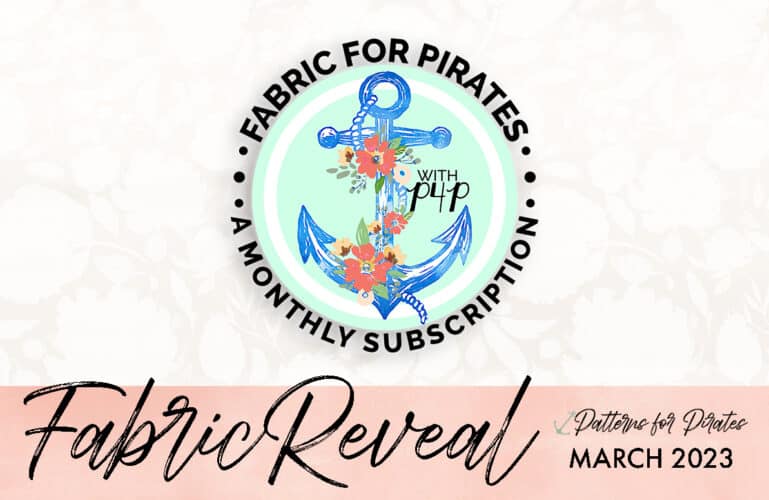 Protected: FABRIC FOR PIRATES :: March 2023 REVEAL